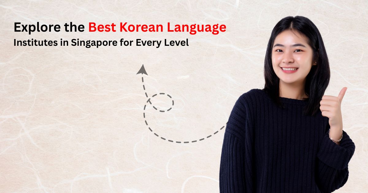 Best Korean Language Institutes in Singapore